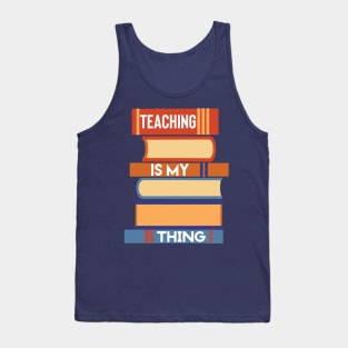 Teaching is my thing Tank Top